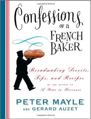 Confessions of a French Baker: Breadmaking Secrets, Tips, and Recipes used book depot
