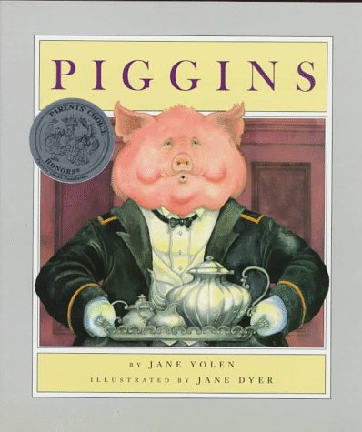Piggins Yolen, Jane and Dyer, Jane