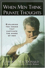 When Men Think Private Thoughts: Exploring the Issues That Captivate the Minds of Men used book depot
