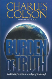 Burden of Truth: Defending Truth in an Age of Unbelief used book depot