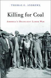 Killing for Coal: America's Deadliest Labor War used book depot