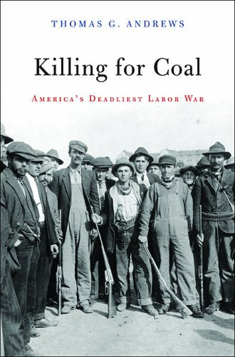 Killing for Coal: America's Deadliest Labor War used book depot