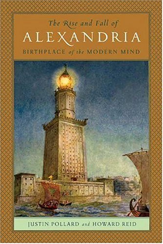 The Rise and Fall of Alexandria: Birthplace of the Modern Mind used book depot