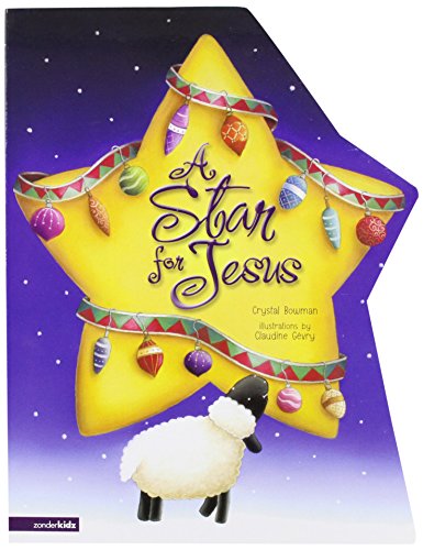 A Star for Jesus ZonderKidz Crystal Bowman; Bruce Nuffer and Claudine Gvry