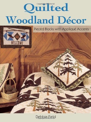 Quilted Woodland Decor: Pieced Blocks with Applique Accents used book depot