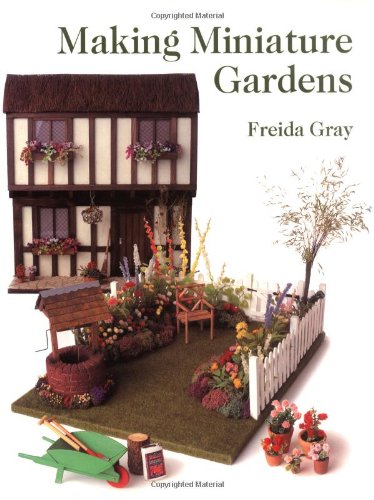 Making Miniature Gardens Master Craftsmen Gray, Freida