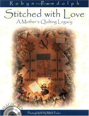 Stitched with Love: A Mother's Quilting Legacy; with CD-ROM used book depot