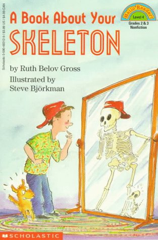 A Book about Your Skeleton Hello Reader Gross, Ruth Belov and Bjorkman, Steve