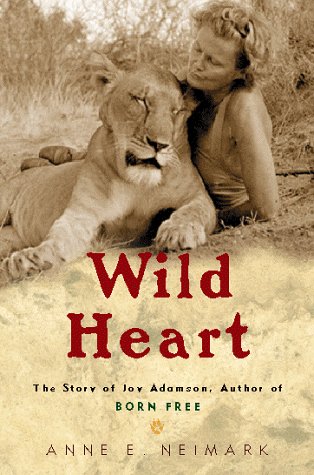 Wild Heart: The Story of Joy Adamson, Author of Born Free used book depot