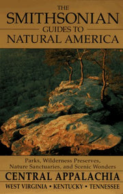 The Smithsonian Guides to Natural America: Central Appalachia: West Virginia, Kentucky, Tennessee used book depot