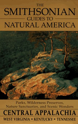 The Smithsonian Guides to Natural America: Central Appalachia: West Virginia, Kentucky, Tennessee used book depot