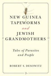 New Guinea Tapeworms and Jewish Grandmothers: Tales of Parasites and People used book depot