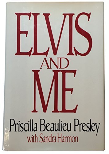 Elvis and Me 1st edition by Priscilla Beaulieu Presley 1985 Hardcover Priscilla Beaulieu Presley