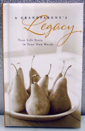 A Grandparents Legacy  Your Life Story in Your Own Words [Hardcover] You