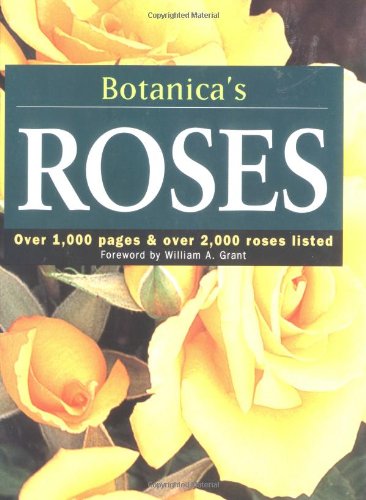 Botanica's Roses: Over 1,000 Pages & over 2,000 Plants Listed (Botanica) used book depot