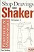 Shop Drawings of Shaker Furniture and Woodenware: Measured Drawings Handberg, Ejner