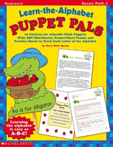 Learn-the-Alphabet Puppet Pals: 26 Patterns for Adorable Stick Puppets With ABC Mini-Stories, Pocket-Chart Poems, and Practice Sheets to Teach Each Letter of the Alphabet used book depot
