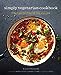 The Simply Vegetarian Cookbook: FussFree Recipes Everyone Will Love [Paperback] Pridmore, Susan; Hesser, Amanda and Stubbs, Merrill