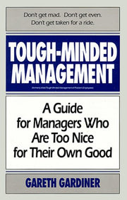 Tough-Minded Management: A Guide for Managers Who Are Too Nice for Their Own Good used book depot