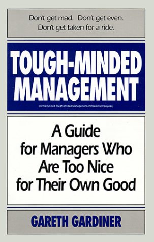 Tough-Minded Management: A Guide for Managers Who Are Too Nice for Their Own Good used book depot