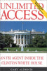 Unlimited Access: An FBI Agent Inside the Clinton White House Aldrich, Gary