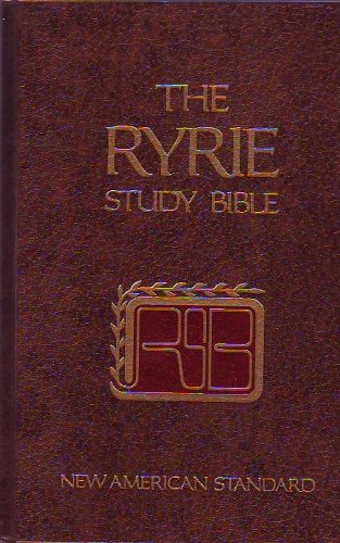 The Ryrie study Bible: New American standard translation : with introductions, annotations, outlines, marginal references, harmony of the Gospels, synopsis  and timeline charts, and many other help Charles C Ryrie