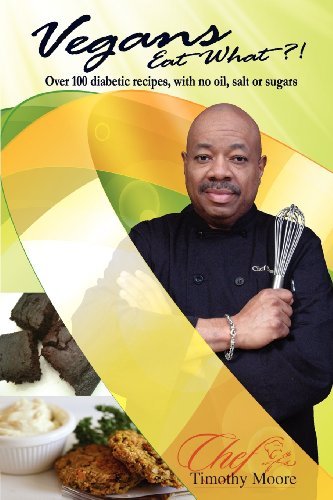 Vegans Eat What!? [Paperback] [2012] (Author) Chef Timothy K. Moore used book depot
