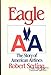 Eagle: The Story of American Airlines Serling, Robert J