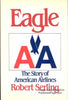 Eagle: The Story of American Airlines Serling, Robert J