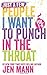 Just A Few People I Want to Punch in the Throat: Volumes 1  6 [Paperback] Mann, Jen