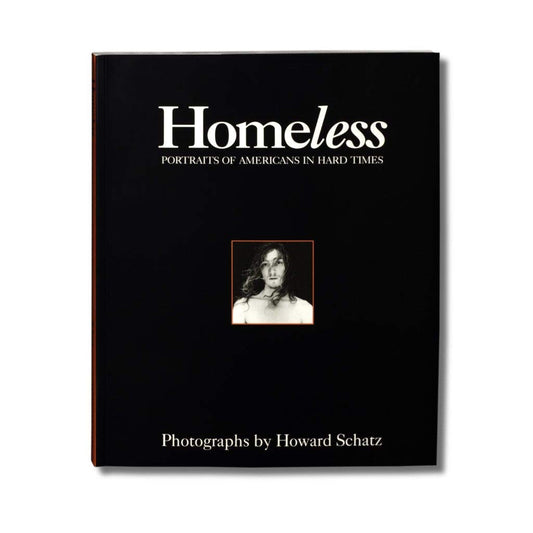 Homeless: Portraits of Americans in Hard Times Schatz, Howard and Ornstein, Beverly J