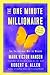 The One Minute Millionaire: The Enlightened Way to Wealth Hansen, Mark Victor and Allen, Robert G