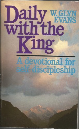 Daily with the King by W. Glyn Evans (1979-08-02) used book depot