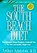 The South Beach Diet: The Delicious, DoctorDesigned, Foolproof Plan for Fast and Healthy Weight Loss [Hardcover] Arthur Agatston