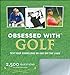 Obsessed with Golf: Test Your Knowledge on and Off the Links [Hardcover] Shedloski, Dave and Miceli, Alex