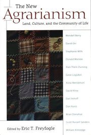 The New Agrarianism: Land, Culture, and the Community of Life