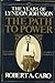 The Years of Lyndon Johnson: The Path to Power, Vol 1 Caro, Robert A