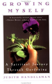 Growing Myself: A Spiritual Journey Through Gardening used book depot