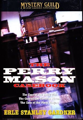 The Perry Mason Casebook: The Case of the Sulky Girl / Case of the Careless Kitten / Case of the Fiery Fingers used book depot