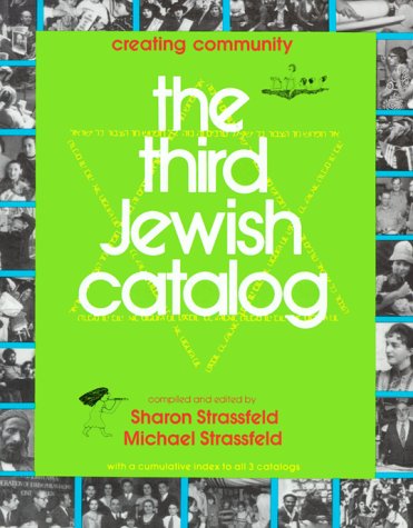 The Third Jewish Catalog: Creating Community : With a Cumulative Index to All 3 Catalogs used book depot