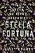 The Seven or Eight Deaths of Stella Fortuna: A Novel Grames, Juliet