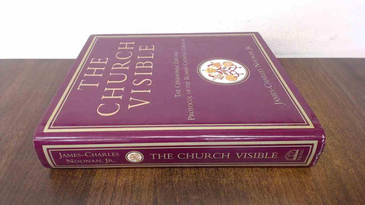 The Church Visible: The Ceremonial Life and Protocol of the Roman Catholic Church used book depot