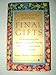 Final Gifts: Understanding the Special Awareness, Needs and Communications of the Dying Kelley, Patricia and Callanan, Maggie