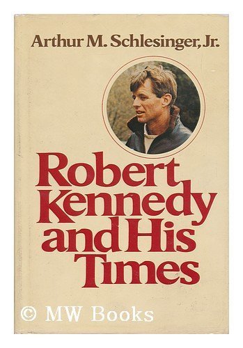Robert Kennedy and His Times by Arthur Meier Schlesinger (1-Apr-1980) Hardcover used book depot