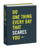 Do One Thing Every Day That Scares You: A Journal (Do One Thing Every Day Journals)