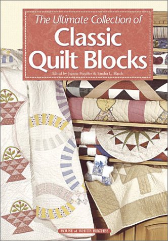 The Ultimate Collection of Classic Quilt Blocks used book depot