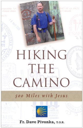 Hiking the Camino: 500 Miles With Jesus [Paperback] Pivonka TOR, Fr Dave