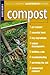 Compost Rodale Organic Gardening Basics Organic Gardening Magazine