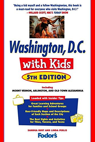 Fodors Washington, DC with Kids, 5th Edition: Including Mount Vernon, Arlington and Old Town Alexandria Travel Guide Fodors