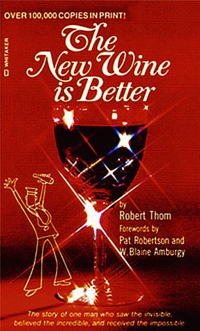 The New Wine Is Better [Paperback] Thom, Robert